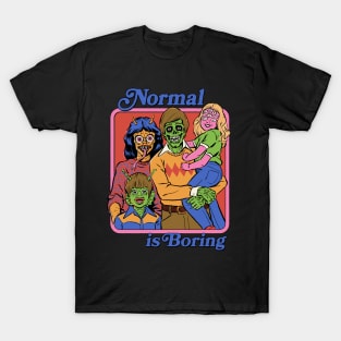 Normal Is Boring T-Shirt